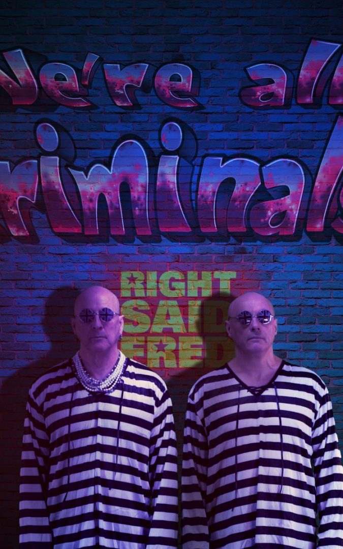 RIGHT SAID FRED – We’re All Criminals
